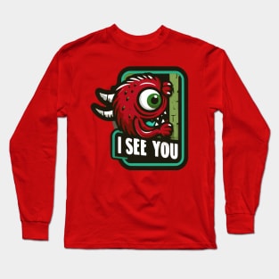 Monster sees you! Long Sleeve T-Shirt